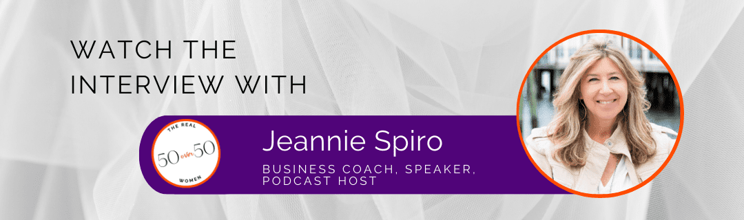 Jeannie Spiro | Interview | The Real 50 over 50