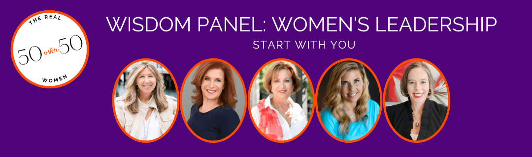 The Real 50 over 50 | Wisdom Panel: Women's Leadership