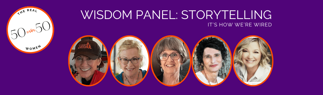 The Real 50 over 50 | Wisdom Panel: Storytelling