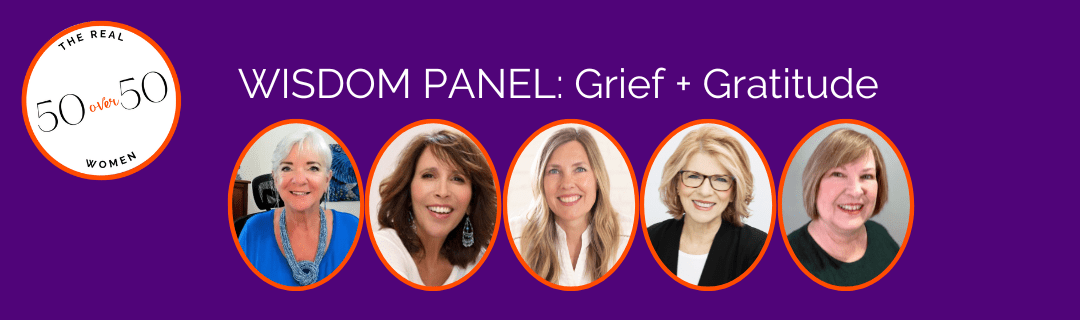 Wisdom Panel: Grief + Gratitude