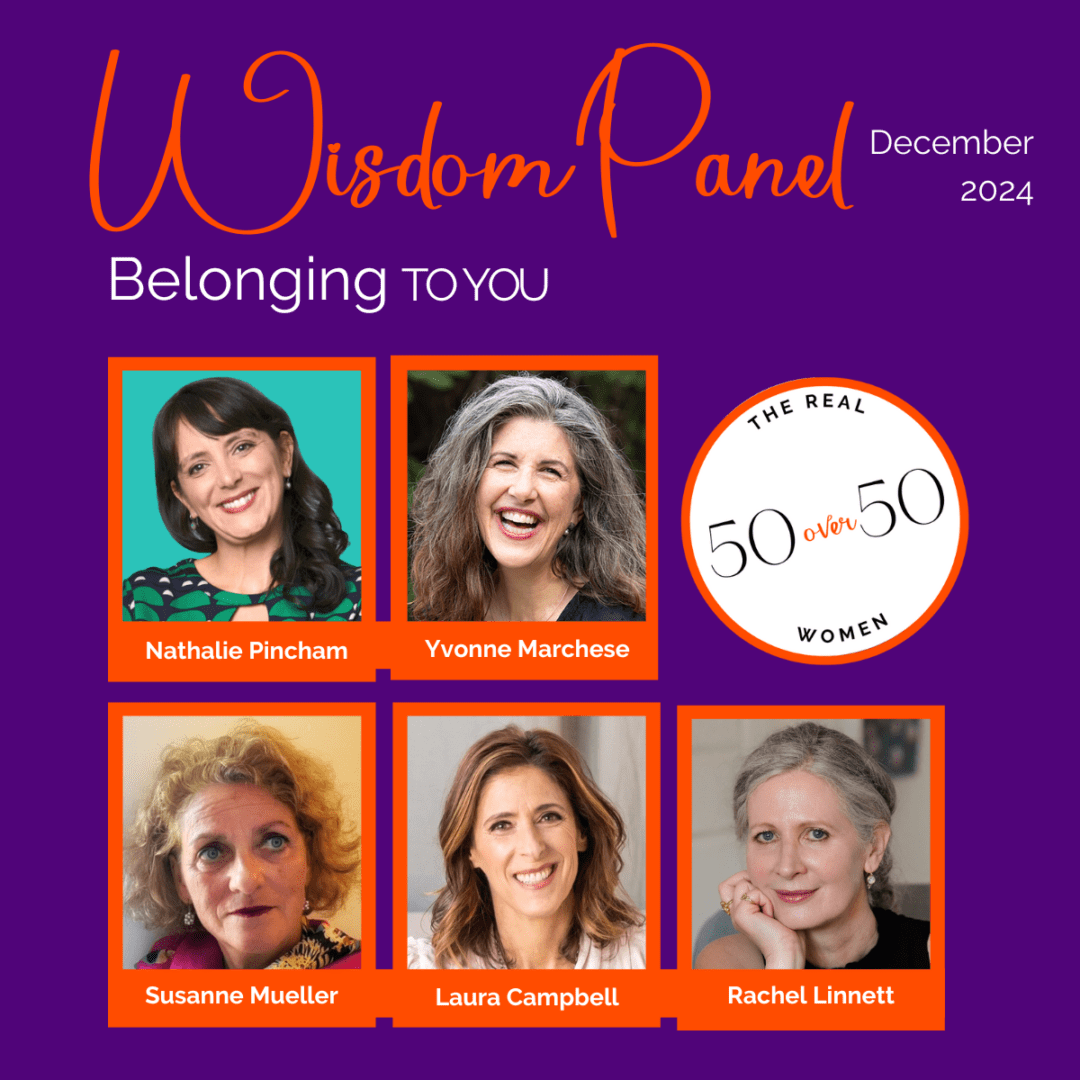 The Real 50 over 50 | Wisdom Panel: Belonging to YOU