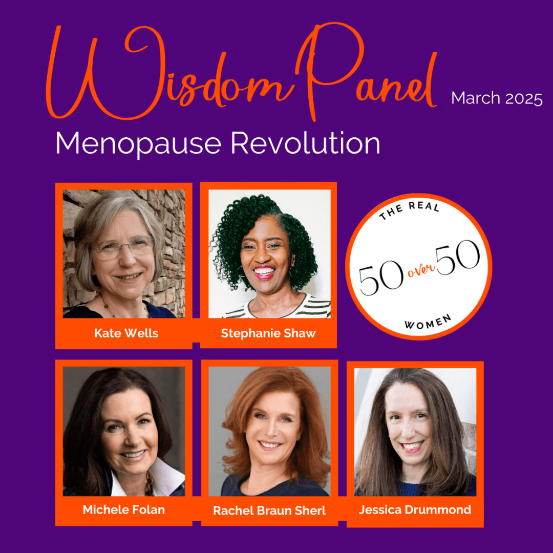 The Real 50 over 50 | Wisdom Panel: Menopause Revolution