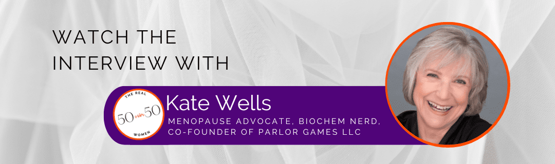 Kate Wells | Interview | The Real 50 over 50